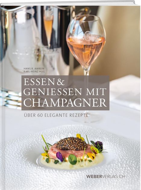 Hans R. Amrein: Essen &amp; Geniessen mit Champagner, Buch