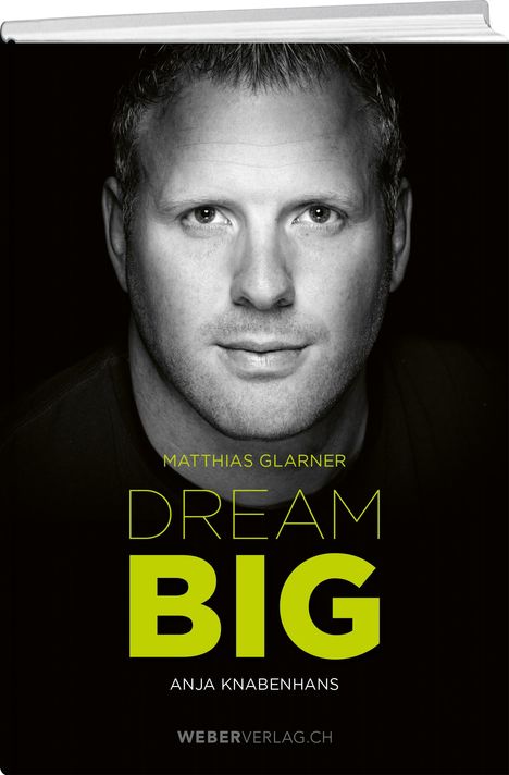 Matthias Glarner: Matthias Glarner: Dream Big, Buch