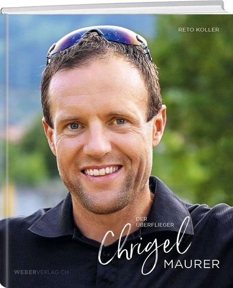 Reto Koller: Chrigel Maurer - Der Überflieger, Buch