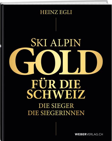 Ski alpin. Gold für die Schweiz. Die Sieger. Die Siegerinnen., Buch