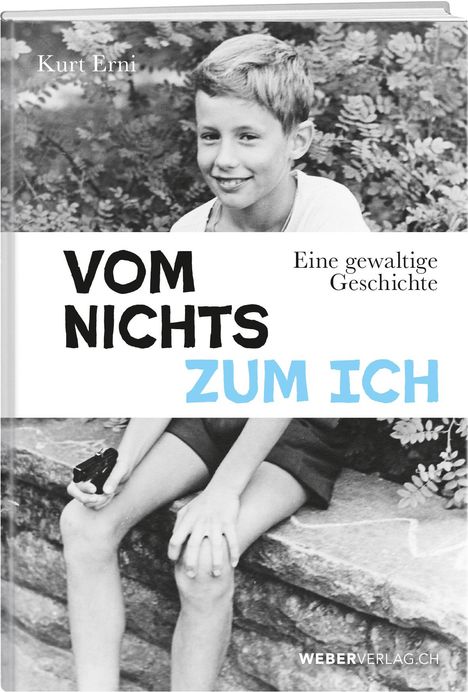 Kurt Erni: Vom Nichts zum Ich, Buch