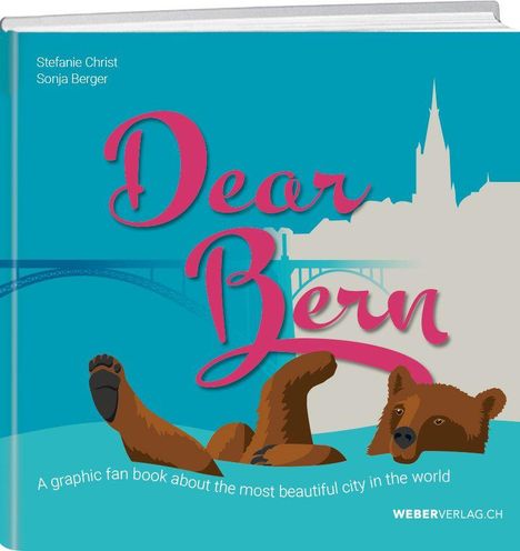 „Dear Bern“ in großer, geschwungener Schrift. Illustration: Ein liegender Bär vor Stadtsilhouette.