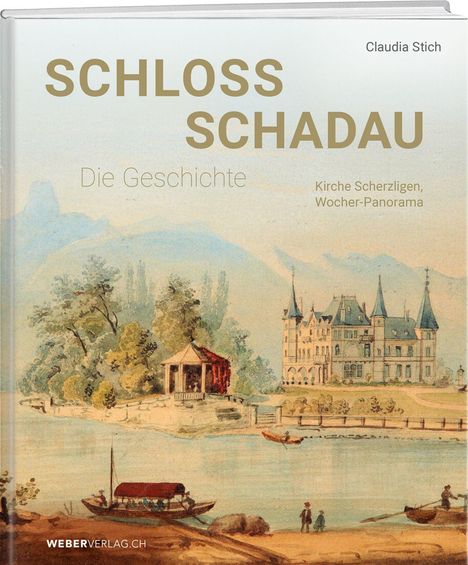 "Schloss Schadau: Die Geschichte" von Claudia Stich. Illustration von Schloss mit Booten auf einem Fluss.