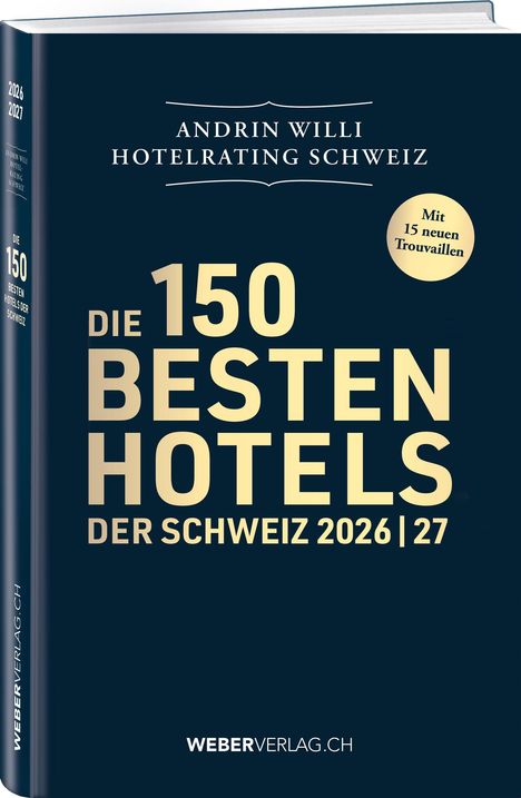 Titel: "Die 150 besten Hotels der Schweiz 2026/27". Dunkelblaues Buchcover mit goldener Schrift.