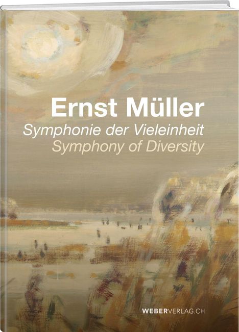 Text: "Ernst Müller, Symphonie der Vieleinheit, Symphony of Diversity". Dunstige Landschaft in Erdtönen, sanfte Pinselstriche.