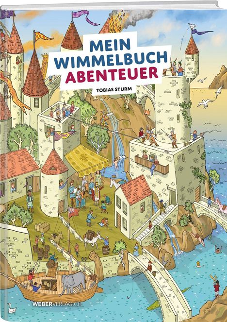„MEIN WIMMELBUCH ABENTEUER, TOBIAS STURM“. Eine lebhafte mittelalterliche Szene mit Burgen, Brücken und vielen Menschen.