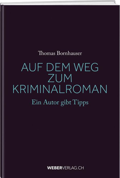 „Auf dem Weg zum Kriminalroman“ von Thomas Bornhauser; ein schlichtes Cover in Schwarz-Grau-Tönen.