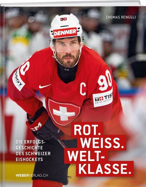 "ROT. WEISS. WELT-KLASSE." Ein Eishockeyspieler in roter Ausrüstung mit Schweizer Kreuz, Helm mit Aufschrift "DENNER".