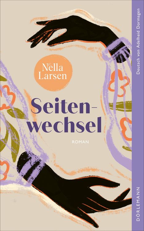 „Nella Larsen, Seitenwechsel, Roman“. Zwei schwarze, stilisierte Hände mit farbigen Linien und Blumen im Hintergrund.