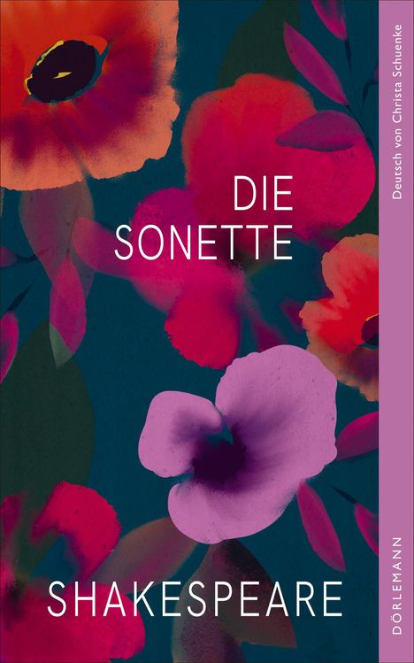Text: "DIE SONETTE", "Deutsch von Christa Schuenke", "SHAKESPEARE", "DÖRLEMANN". Florales Design in kräftigen Farben.