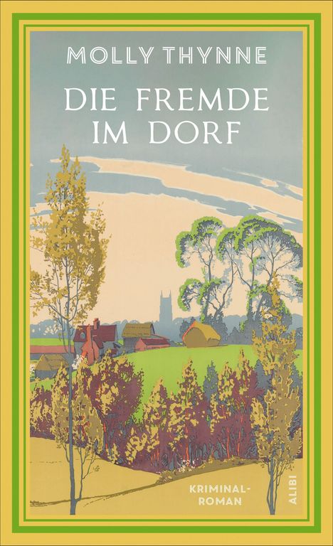 "MOLLY THYNNE", "DIE FREMDE IM DORF", "KRIMINAL-ROMAN", "ALIBI". Illustration: Dorf mit Bäumen und Häusern, im Hintergrund Kirche.