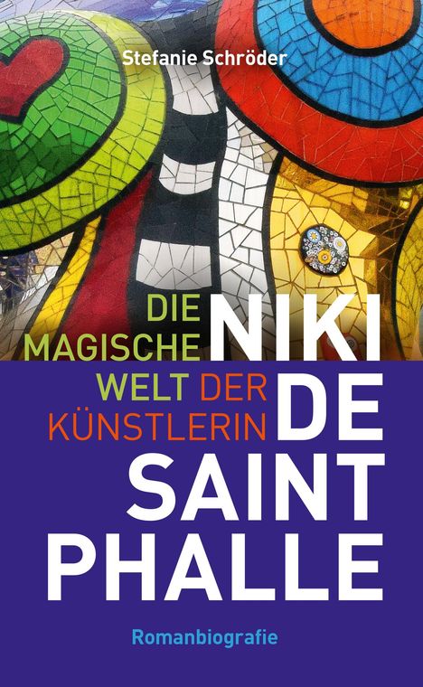 Stefanie Schröder: Die magische Welt der Künstlerin Niki de Saint Phalle, Buch