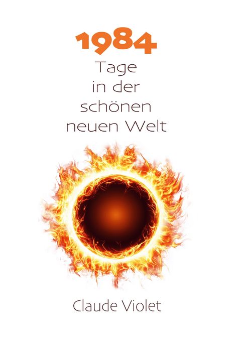 Claude Violet: Neunzehnhundertvierundachtzig Tage in der schönen neuen Welt, Buch