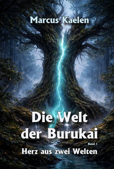 „Marcus Kaelen, Die Welt der Burukai, Herz aus zwei Welten, Band 1.“ Illustration: Zwei Bäume mit blauem Licht.