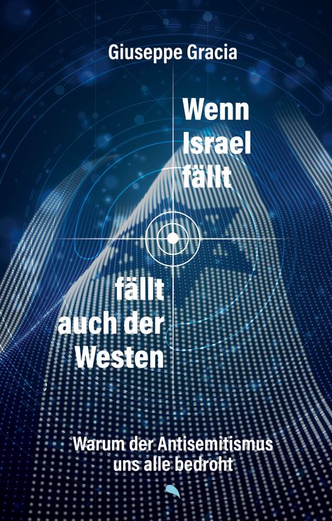 Giuseppe Gracia: Wenn Israel fällt, fällt auch der Westen, Buch