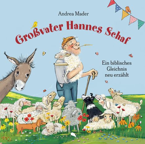 „Großvater Hannes Schaf“ – Ein Mann mit Schafen und Esel, buntes Banner und Blumenszene, lockere, fröhliche Atmosphäre.