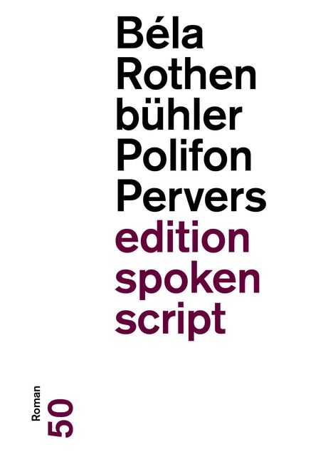 Béla Rothenbühler: Polifon Pervers, Buch