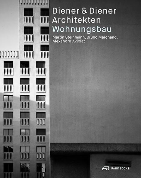 Alexandre Aviolat: Diener &amp; Diener Architekten - Wohnungsbau, Buch