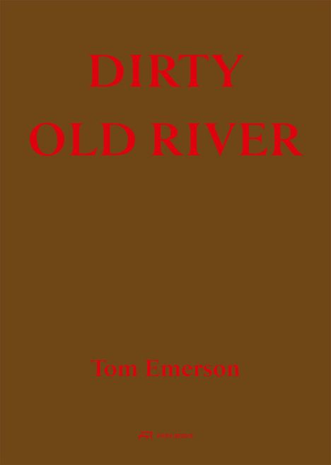 Tom Emerson: Dirty Old River, Buch