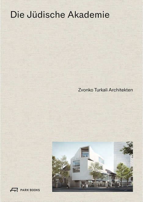 Text: "Die Jüdische Akademie", "Zvonko Turkali Architekten". Darunter eine moderne Gebäudeillustration mit Bäumen.
