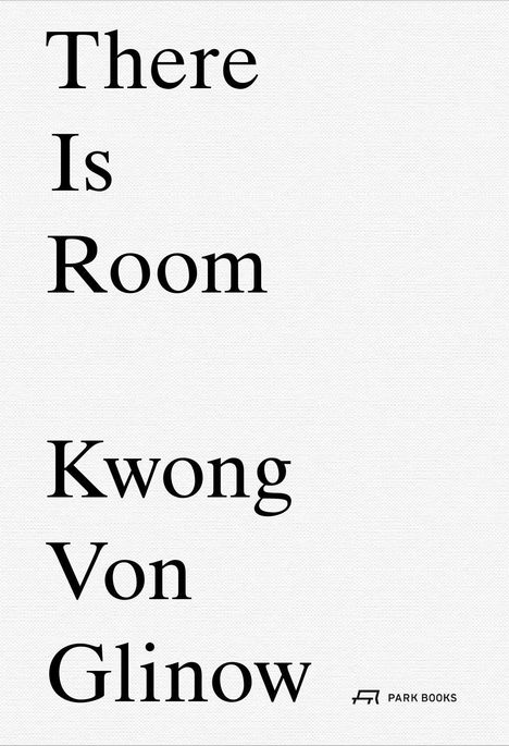 Text: "There Is Room Kwong Von Glinow". Unten rechts kleines Logo mit "PARK BOOKS". Hintergrund weiß.