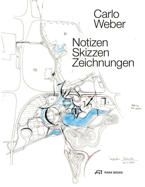 "Carlo Weber: Notizen Skizzen Zeichnungen." Darunter eine architektonische Skizze mit Landschafts- und Gebäudestrukturen.