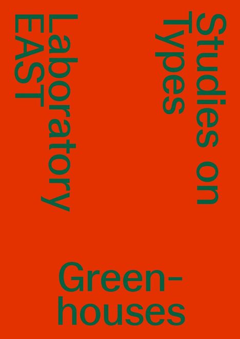 Text: "Laboratory EAST", "Studies on Types", "Greenhouses". Vertikal und horizontal angeordnet auf rotem Hintergrund.