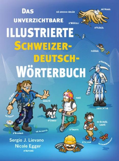 Nicole Egger: Das unverzichtbare illustrierte Schweizerdeutsch-Wörterbuch, Buch
