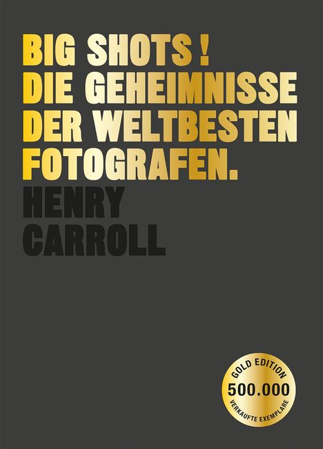 Henry Carroll: BIG SHOTS! Gold Edition, Buch