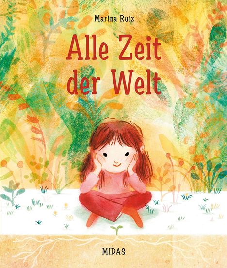 "Marina Ruiz. Alle Zeit der Welt. MIDAS." Illustration eines Kindes inmitten bunter Natur, das einen kleinen Setzling betrachtet.