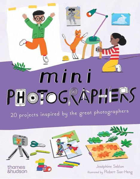 "Mini Photographers: 20 projects inspired by the great photographers." Illustration mit Kindern, Katze und Fotografie-Szene.