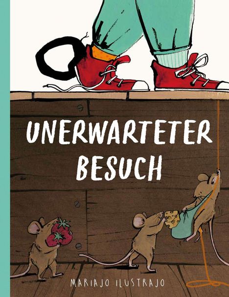 „Unerwarteter Besuch“ ist groß zu lesen. Illustration mit Mäusen unten; Person in roten Schuhen oben.