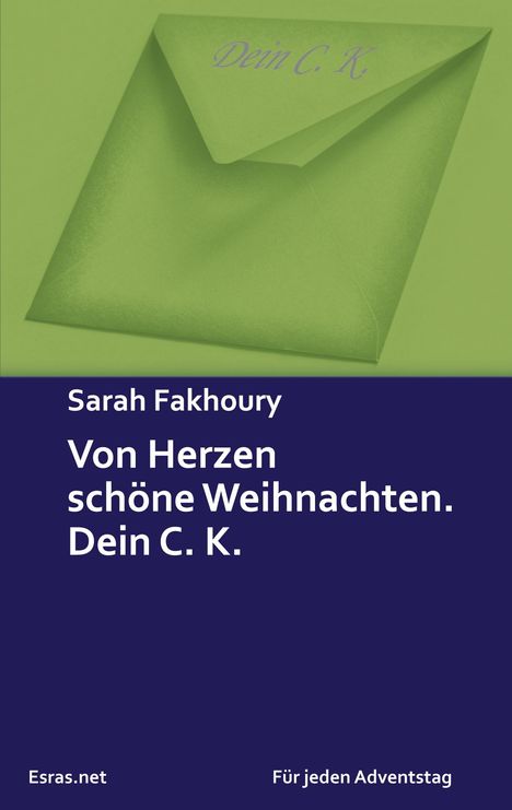 Sarah Fakhoury: Von Herzen schöne Weihnachten. Dein C. K., Buch