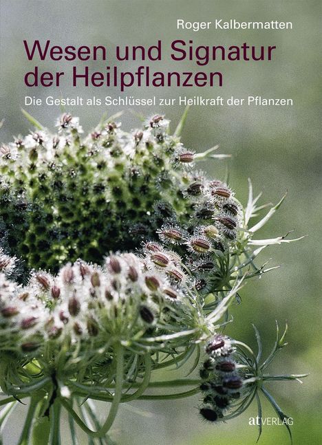 Roger Kalbermatten: Wesen und Signatur der Heilpflanzen, Buch