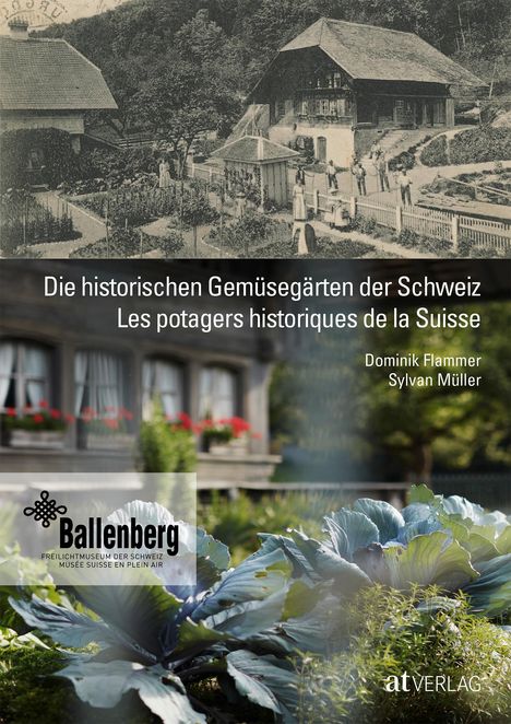 Dominik Flammer: Flammer, D: Die historischen Gemüsegärten der Schweiz, Buch