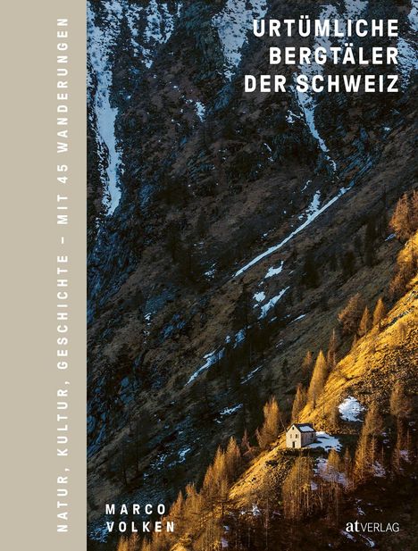 Marco Volken: Urtümliche Bergtäler der Schweiz, Buch