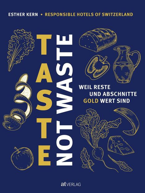 TASTE NOT WASTE. Weil Reste und Abschnitte Gold wert sind. Illustration von Gemüse, Brot und Karaffe.