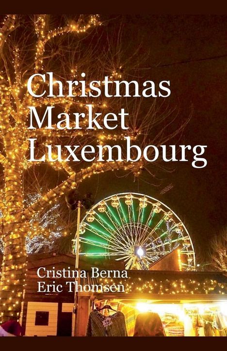 Cristina Berna: Christmas Market Luxembourg, Buch