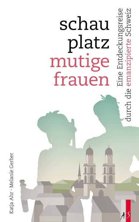 Katja Ahr: Schauplatz mutige Frauen, Buch