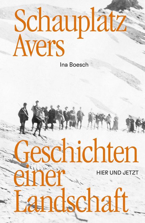 Ina Boesch: Schauplatz Avers, Buch