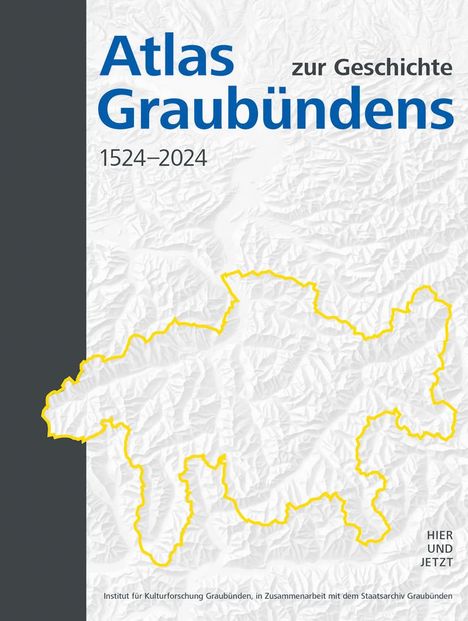 Atlas zur Geschichte Graubündens 1524-2024, Buch
