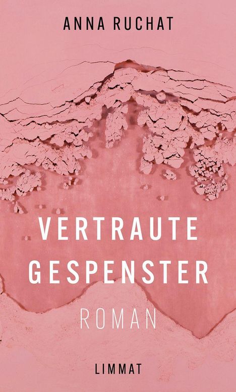 Text: Anna Ruchat, Vertraute Gespenster, Roman, Limmat.  
Struktur: Rosa, mit brüchiger, texturierter Oberfläche.