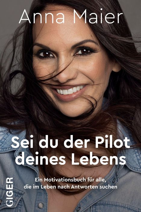 Anna Maier: Sei du der Pilot deines Lebens, Buch