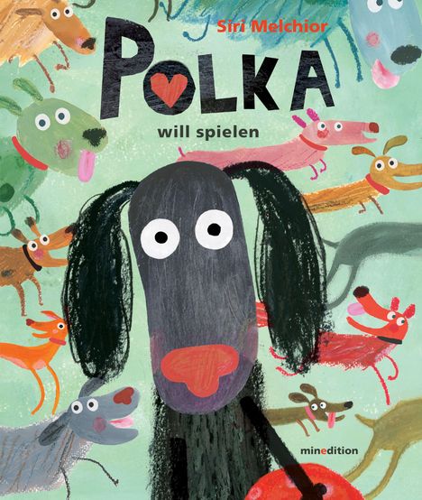 "Polka will spielen" und "Siri Melchior". Bunte, verspielte Illustrationen von Hunden in lustigen Posen und Farben.