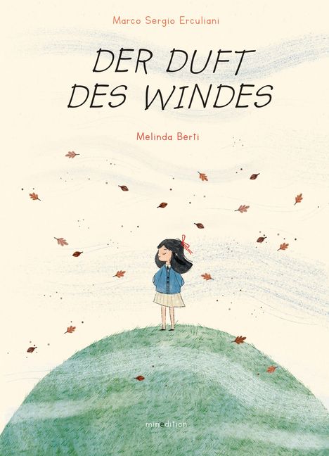 Text: "Der Duft des Windes" von Marco Sergio Erculiani, Melinda Berti. Illustration: ein Mädchen steht auf einem Hügel mit fallenden Blättern.