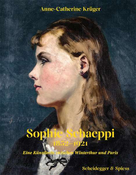 Anne-Catherine Krüger: Sophie Schaeppi 1852-1921, Buch