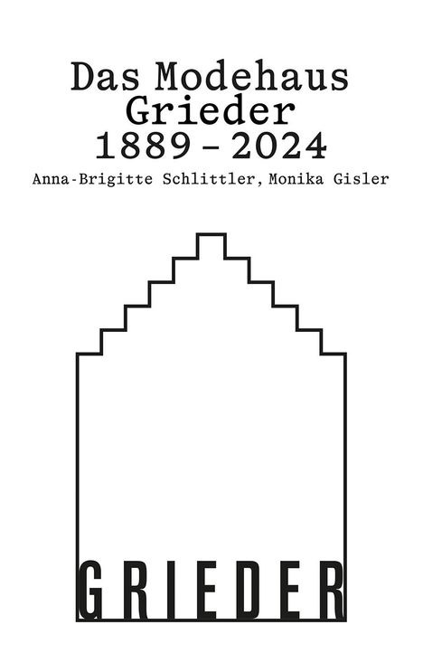 Monika Gisler: Das Modehaus Grieder 1889-2024, Buch