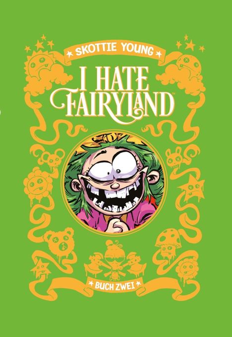 „SKOTTIE YOUNG, I HATE FAIRYLAND, BUCH ZWEI“ auf grün. Illustration eines verrückten Charakters mit grünen Haaren.