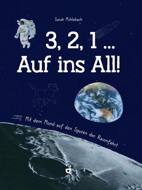 Sarah Mühlebach: 3, 2, 1 ... Auf ins All!, Buch