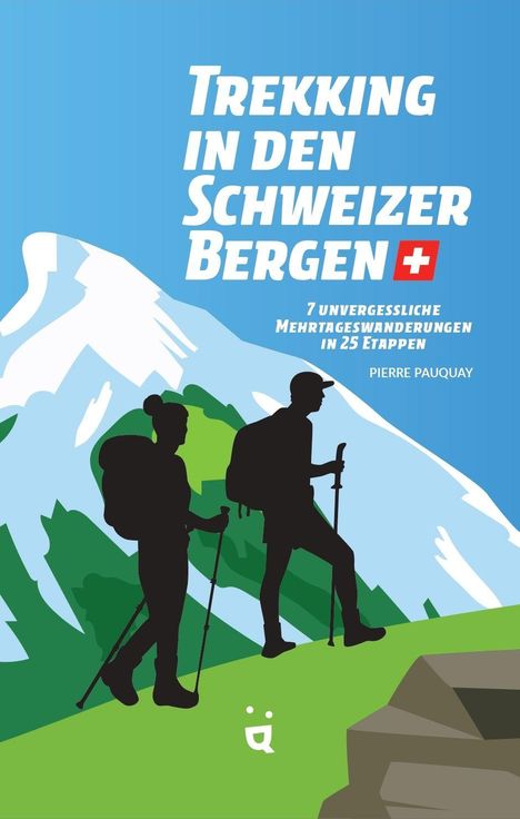 „TREKKING IN DEN SCHWEIZER BERGEN“ in weißen Buchstaben, Bergsilhouette, zwei Wanderer in Schwarz, blau-grüner Hintergrund.